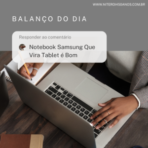 Notebook Samsung Que Vira Tablet é Bom 