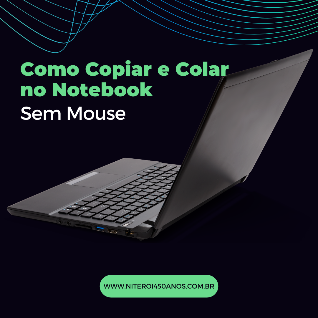 Como copiar e colar no notebook sem mouse um guia pr tico