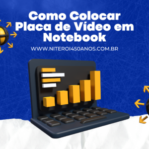 Como Colocar Placa de Vídeo em Notebook